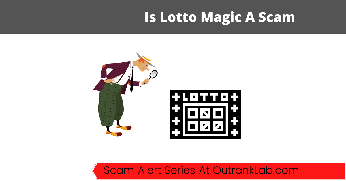 Is Lotto Magic A Scam? (Turn Luck To Wealth?)