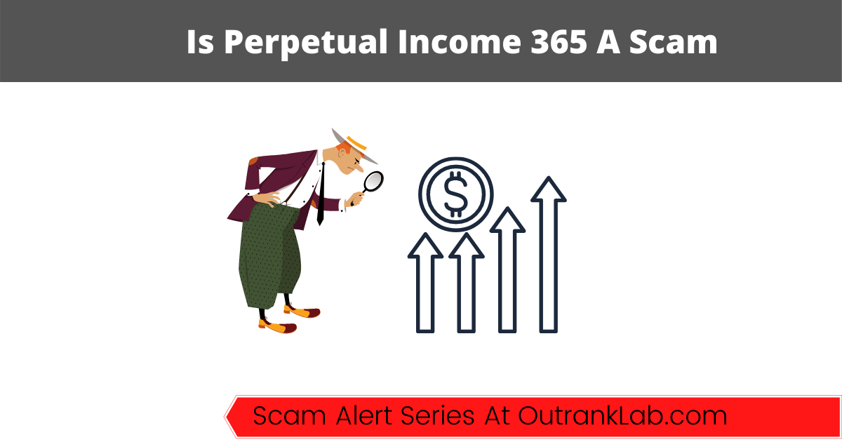 Is Perpetual Income 365 A Scam (Make $432 Daily?)